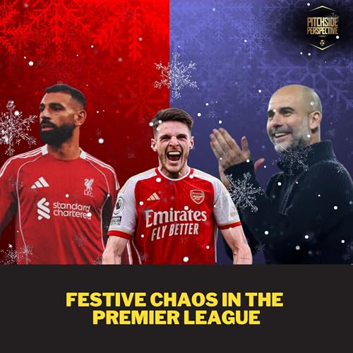 Festive Chaos in the Premier League: Salah, Arsenal&rsquo;s Gamble & City Lurking | Ep 12