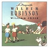 A Day with Wilbur Robinson