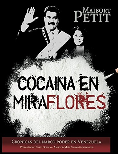 Cocaína en Miraflores: Crónica del narco poder en Venezuela