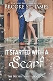 It Started With a Scarf: A Romance (The Decker Family Book 1)