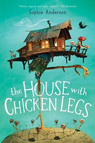 The House with Chicken Legs - Anderson, Sophie