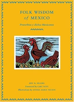 Hardcover Folk Wisdom of Mexico: Proverbios y dichos Mexicanos Book