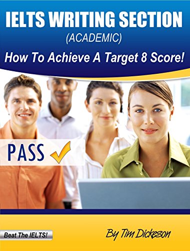 IELTS Writing Section - How To Achieve A Target 8 Score (Academic)