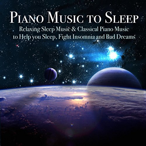 Piano Music to Sleep - Relaxing Sleep Music & Classical Piano Music to ...