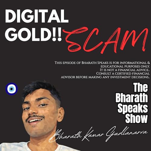 DIGITAL GOLD SCAM!! Feat. Bharath Kumar Gudlanarva