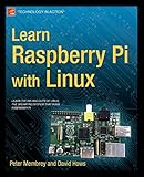 Learn Raspberry Pi with Linux (Technology in Action)