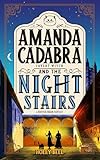 Amanda Cadabra and The Nightstairs: A humorous British cozy mystery (The Amanda Cadabra British Urban Fantasy Mysteries Book 8)