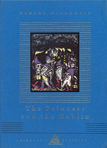 The Princess And The Goblin (Everyman's Library CHILDREN'S CLASSICS) [Oct