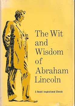 Hardcover The Wit and Wisdom of Abraham Lincoln Book