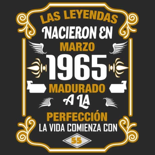 Las leyendas nacieron en Marzo 1965 Madurado a la perfección La vida comienza con 55 Libro de visitas fiesta de cumpleaños felicitaciones y noticias