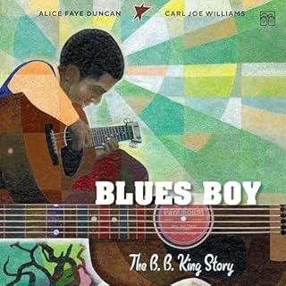 Blues Boy: The B. B. King Story Audiobook By Alice Faye Duncan cover art