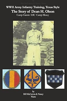 Paperback WWII Army Infantry Training, Texas Style: The Story of Dean H. Olson Book