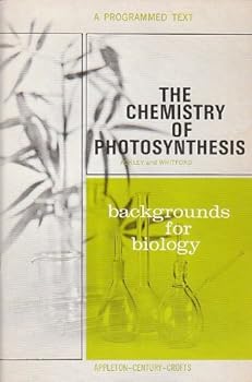 Paperback The chemistry of photosynthesis, a programmed text (Backgrounds for biology) Book