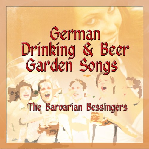 German Drinking & Beer Garden Songs by The Barvarian Bessingers on