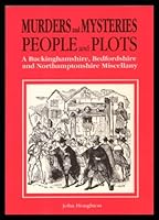 Murders and Mysteries, People and Plots: A Buckinghamshire, Bedfordshire and Northamptonshire Miscellany 187119976X Book Cover