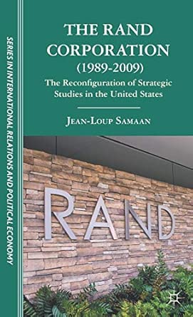 The RAND Corporation (1989-2009): The Reconfiguration of Strategic Studies in the United States 2012th Edition book cover