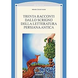 Persianas Orientales Trenta racconti dallo scrigno della letteratura persiana antica (Orientalia)