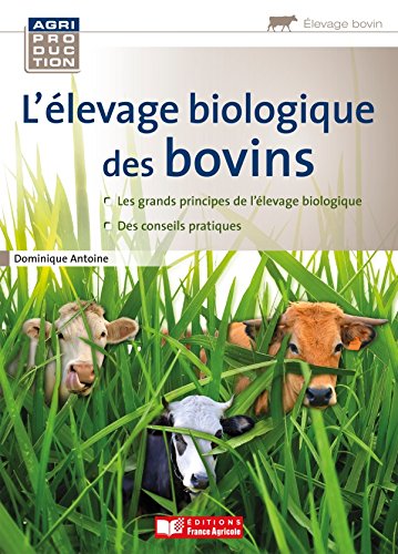 Télécharger Guide pratique de l'élevage biologique des bovins PDF Ebook En Ligne
