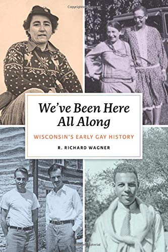 We’ve Been Here All Along: Wisconsin’s Early Gay History