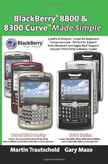 BlackBerry(r) 8800 & 8300 Curve Made Simple (Blackberry Made Simple Guide Book)