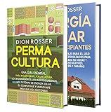  Permacultura y energía solar: Una guía para la vida sostenible utilizando la agricultura doméstica, la jardinería urbana, los invernaderos, el compostaje, la energía solar y mucho más