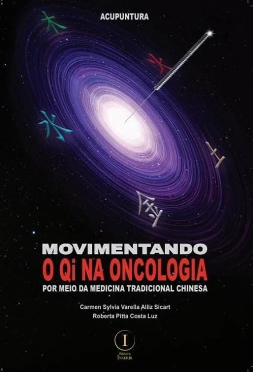 Movimentando o Qi na Oncologia por Meio da Medicina Tradicional