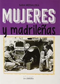 Mujeres y madrileñas. Madrid en femenino