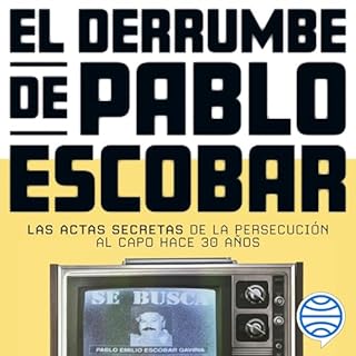 El derrumbe de Pablo Escobar Audiolibro Por Óscar Naranjo arte de portada