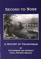 Second to None: A History of Coldstream 0956049419 Book Cover