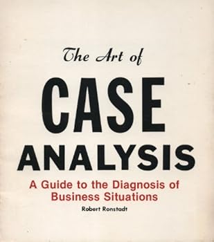 Art of Case Analysis: A Guide to the Diagnosis of Business Situations