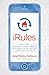 iRules: What Every Tech-Healthy Family Needs to Know about Selfies, Sexting, Gaming, andGrowing up