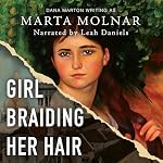 Cover of Girl Braiding Her Hair