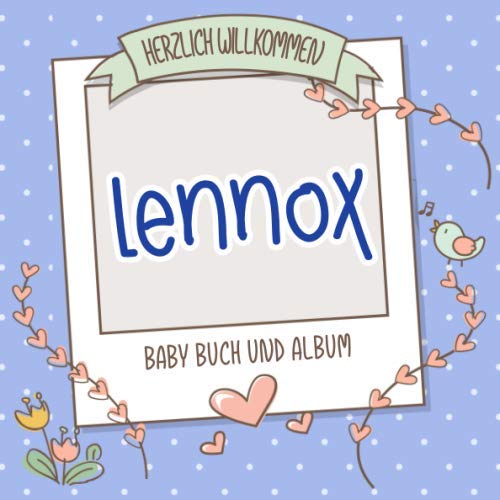 Herzlich Willkommen Lennox - Baby Buch und Album: Personalisiertes Babybuch und Babyalbum, Geschenk zu Schwangerschaft und Geburt, Baby Name auf dem Cover