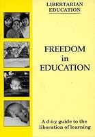 Freedom in Education 0951399721 Book Cover