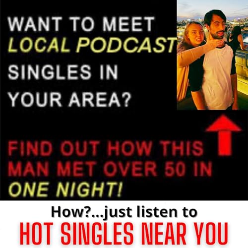 Hot Singles Near You Episode 37: Attention