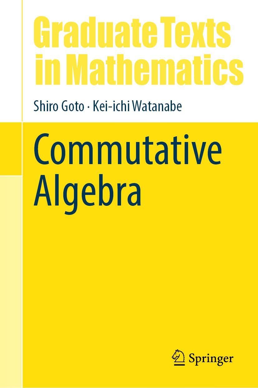 Commutative Algebra (Graduate Texts in Mathematics, 309)