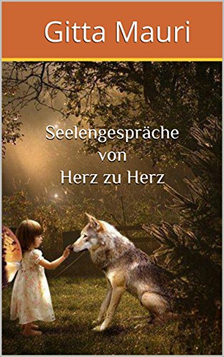 Seelengesprache Von Herz Zu Herz Ebook Mauri Gitta Amazon De Kindle Shop