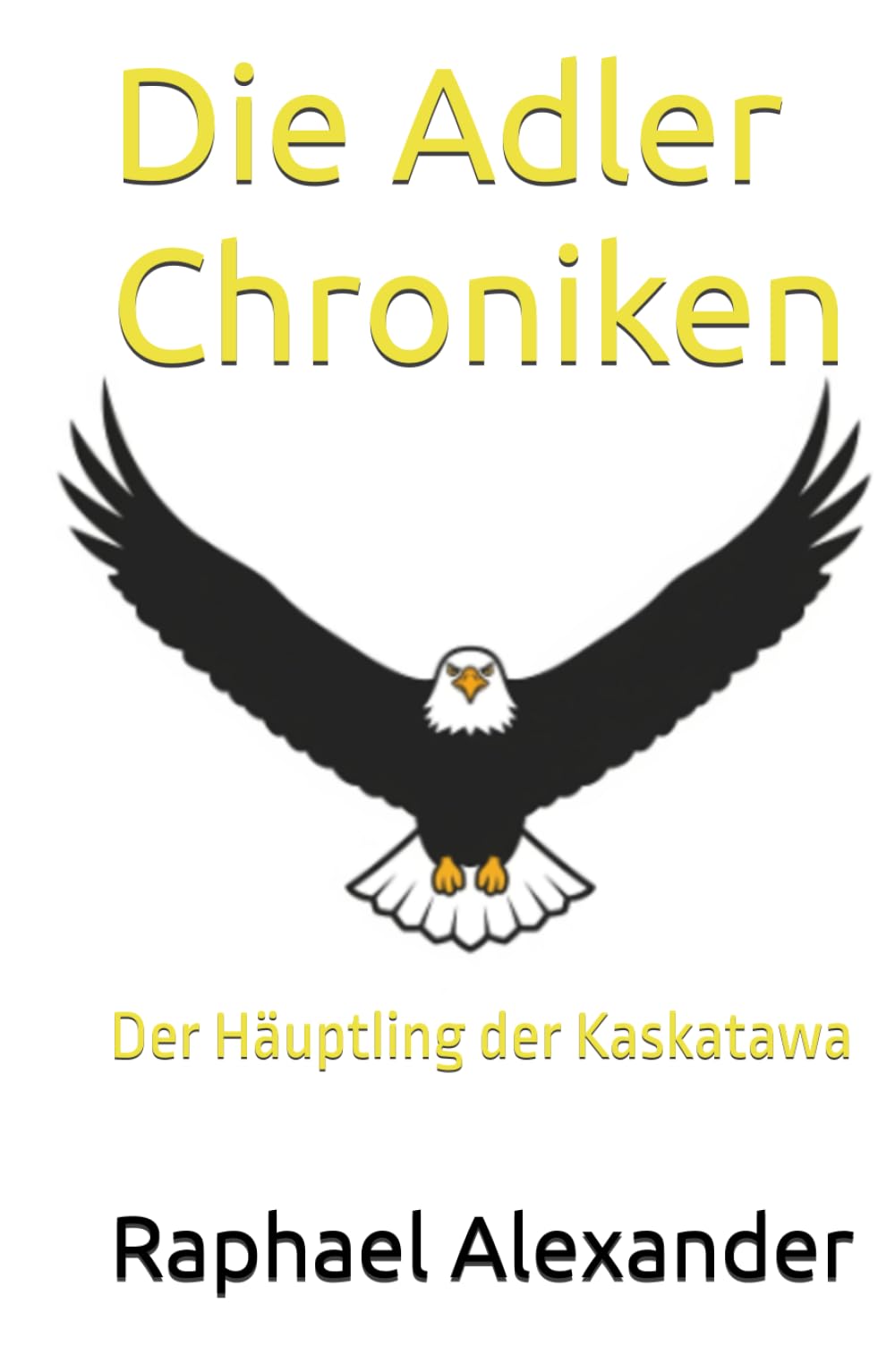 Die Adler Chroniken: Der Häuptling der Kaskatawa