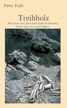 Paperback Treibholz: Man kann ein Leben auch dadurch beenden, indem man ein neues beginnt [German] Book