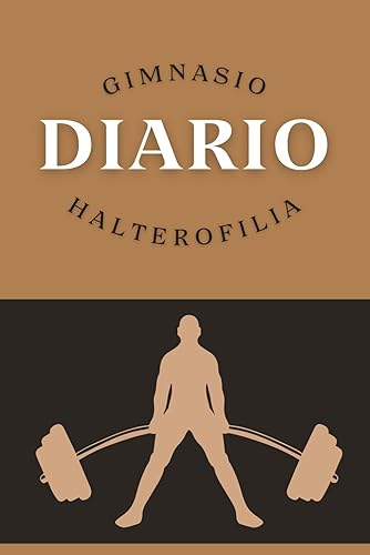 DIARIO DE RUTINAS. GIMNASIO Y HALTEROFILIA: Seguimiento diario y semanal, entrenamiento y motivación: rutinas, medidas, marcas personales