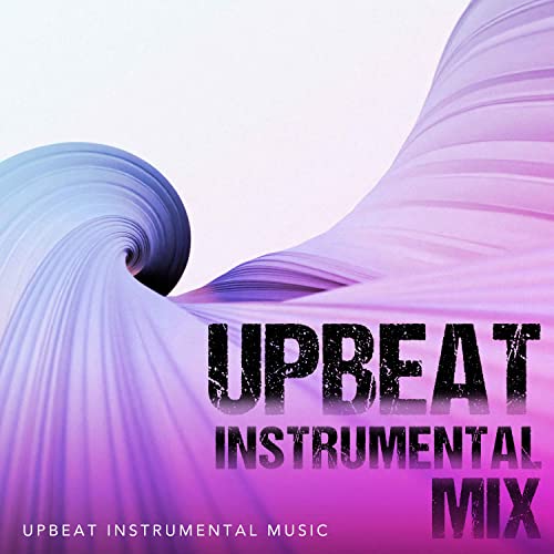 Upbeat Instrumental Mix by Upbeat Instrumental Music on Amazon Music