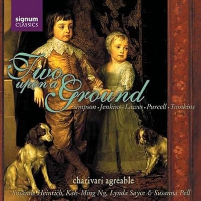 Two Upon a Ground (Simpson · Jenkins · Lawes · Purcell · Tomkins) /Charivari Agréable
