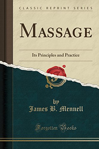 Massage: Its Principles And Practice (Classic Reprint)
