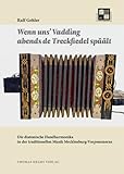  »Wenn uns‘ Vadding abends de Treckfiedel späält«: Die diatonische Handharmonika in der traditionellen Musik Mecklenburg-Vorpommerns