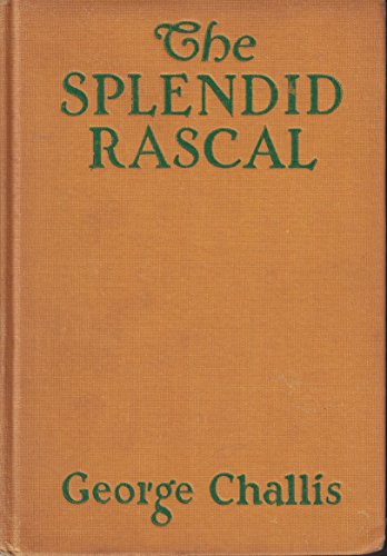 The Splendid Rascal (As: George Challis)
