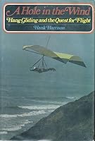 A Hole in the Wind: Hang Gliding and the Quest for Flight 0672524007 Book Cover