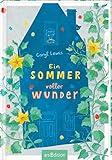 Ein Sommer voller Wunder: Eine warmherzige, witzige Geschichte über den Mut, an Träume zu glauben | ab 9 Jahre