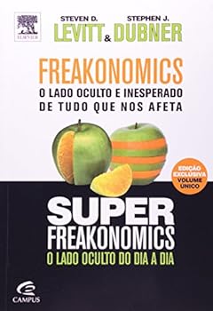 Freakonomics - O lado oculto e inesperado de tudo o que nos afeta + Super Freakonomics - O lado oculto do dia a dia - Edicao Exclusiva - Volume Unico - Book  of the Freakonomics
