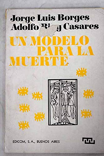 Un modelo para la muerte Luis Adolfo Bioy