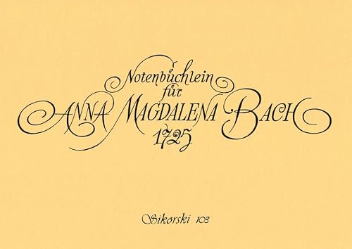 Notenbüchlein für Anna Magdalena Bach (1725): Neu herausgegeben und nach dem Urtext bearbeitet. piano.